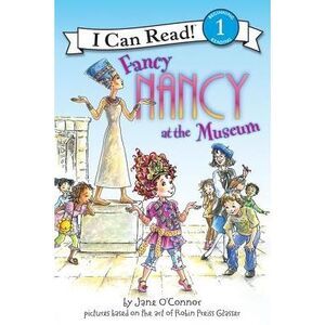 Fancy Nancy at the Museum -- Jane O'Connor